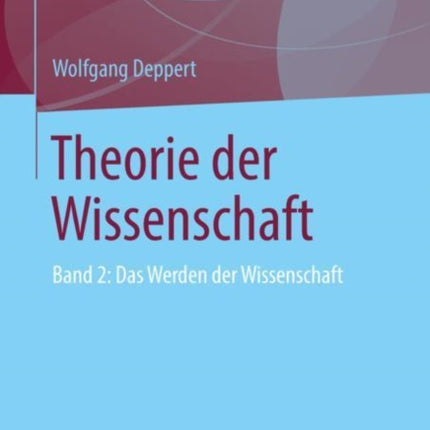 Theorie der Wissenschaft: Band 2: Das Werden der