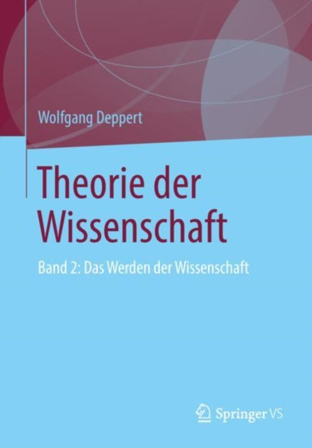 Theorie der Wissenschaft: Band 2: Das Werden der