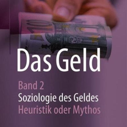 Das Geld: Band 2 Soziologie des Geldes -