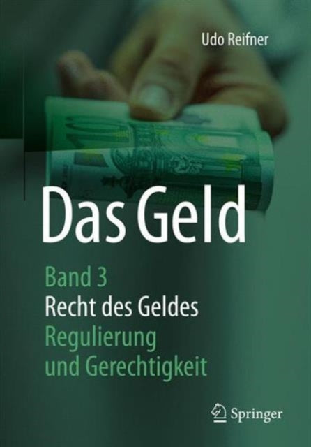 Das Geld: Band 3 Recht des Geldes - Regulierung