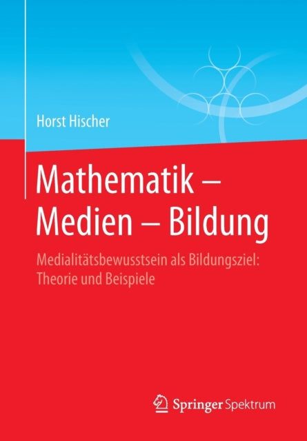 Mathematik – Medien – Bildung: