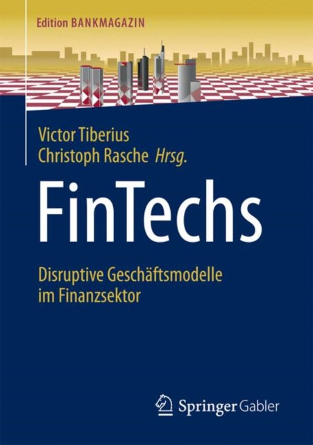 FinTechs: Disruptive Geschäftsmodelle im