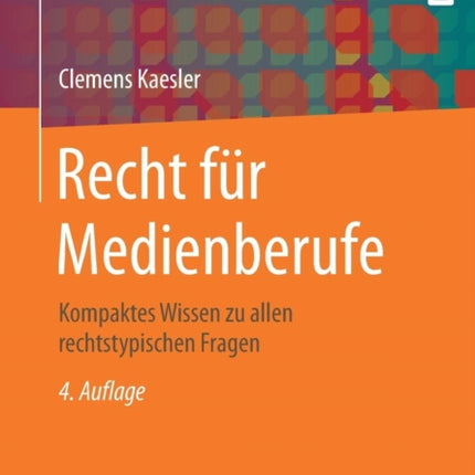 Recht für Medienberufe: Kompaktes Wissen zu allen