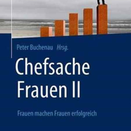 Chefsache Frauen II: Frauen machen Frauen