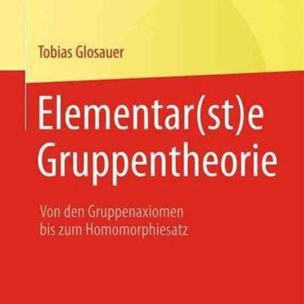 Elementar(st)e Gruppentheorie: Von den