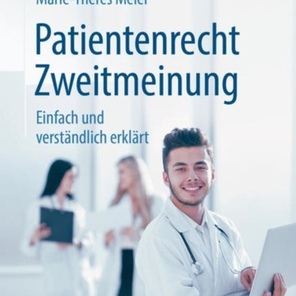Patientenrecht Zweitmeinung: Einfach und verständlich erklärt