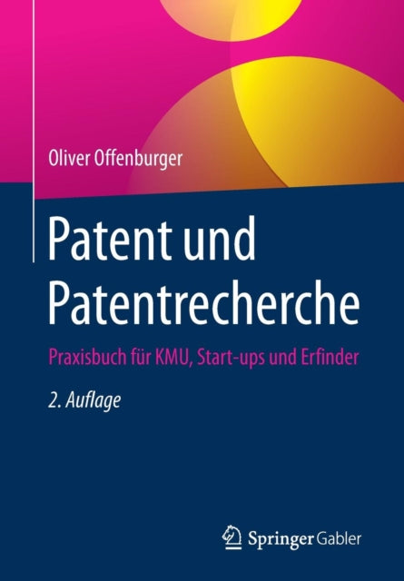 Patent und Patentrecherche: Praxisbuch für KMU,