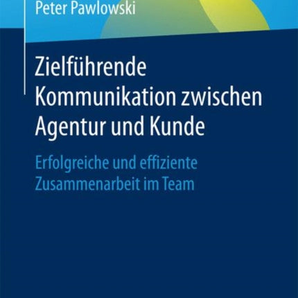 Zielführende Kommunikation zwischen Agentur und