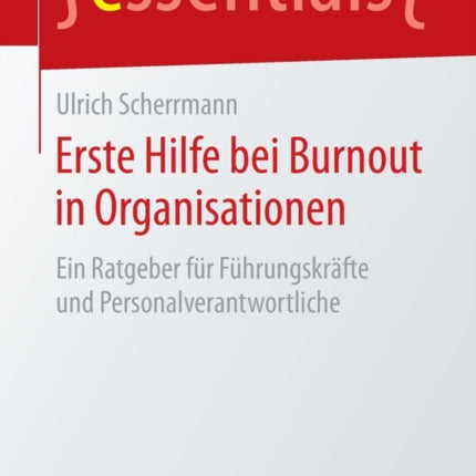 Erste Hilfe bei Burnout in Organisationen: Ein