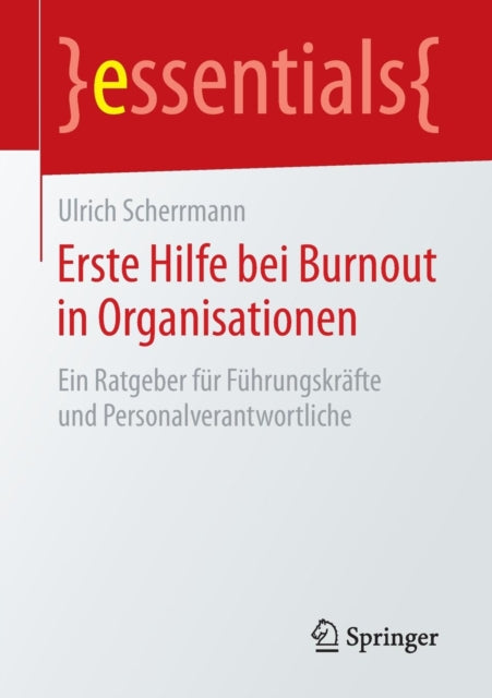 Erste Hilfe bei Burnout in Organisationen: Ein