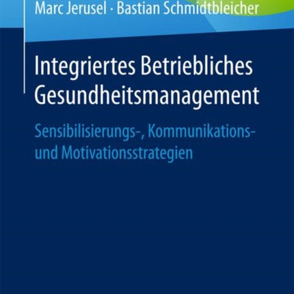 Integriertes Betriebliches Gesundheitsmanagement: