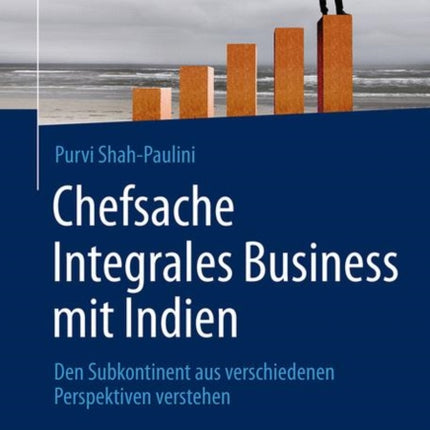 Chefsache Integrales Business mit Indien: Den