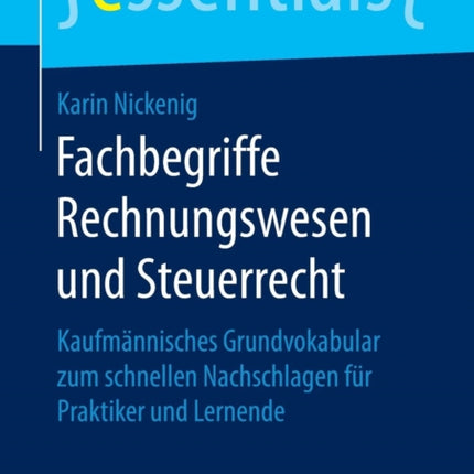 Fachbegriffe Rechnungswesen und Steuerrecht: Kaufmännisches Grundvokabular zum schnellen Nachschlagen für Praktiker und Lernende