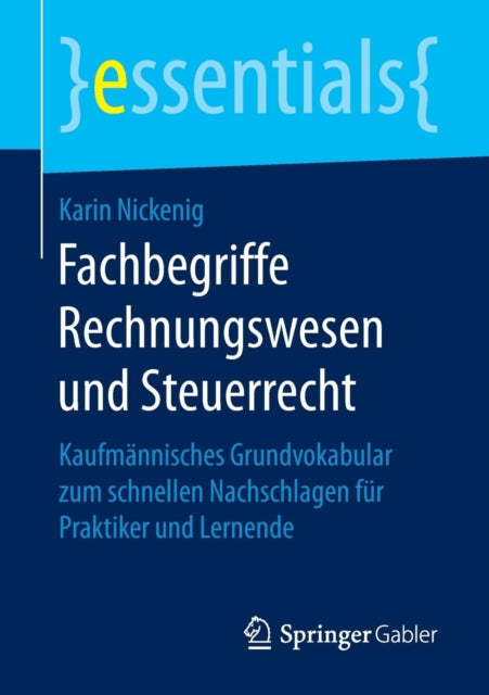 Fachbegriffe Rechnungswesen und Steuerrecht: Kaufmännisches Grundvokabular zum schnellen Nachschlagen für Praktiker und Lernende