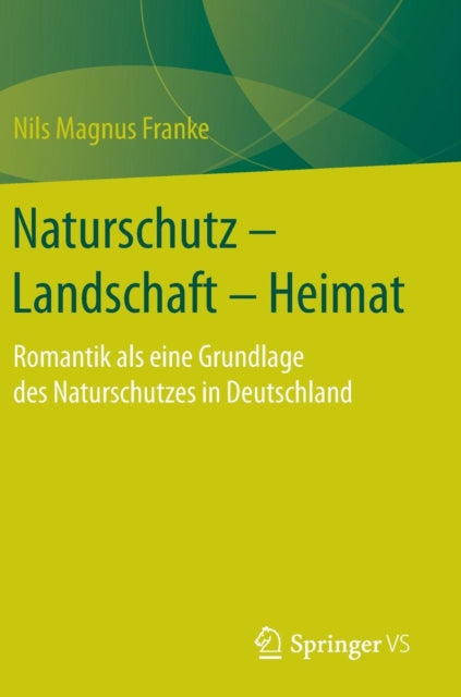Naturschutz – Landschaft – Heimat: Romantik als