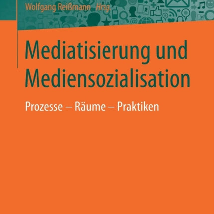 Mediatisierung und Mediensozialisation: Prozesse
