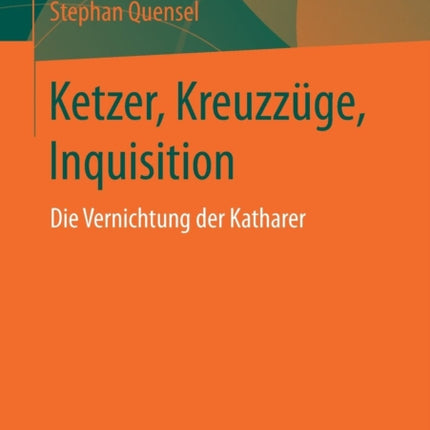 Ketzer, Kreuzzüge, Inquisition: Die Vernichtung