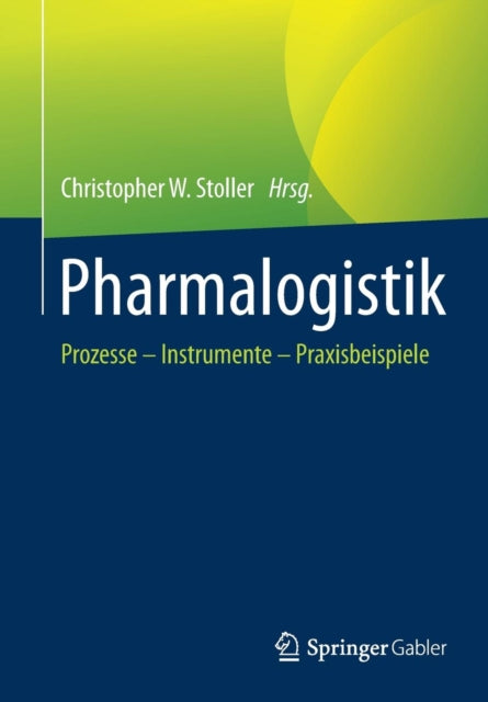 Pharmalogistik: Prozesse – Instrumente -