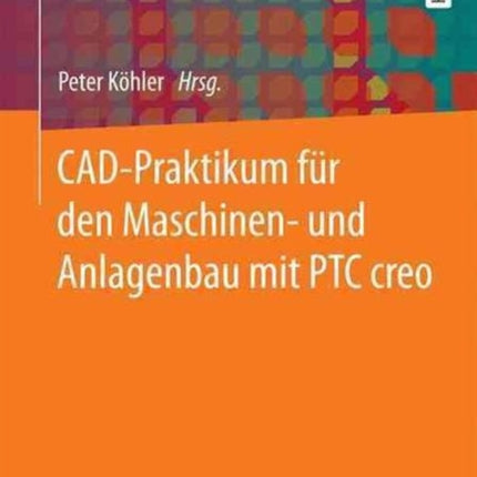 CAD-Praktikum für den Maschinen- und Anlagenbau