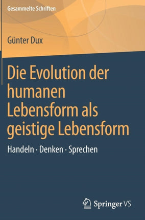 Die Evolution der humanen Lebensform als geistige