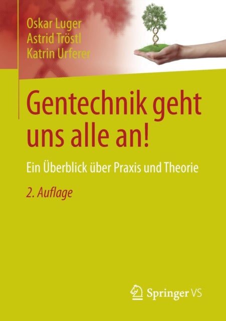 Gentechnik geht uns alle an!: Ein Überblick über