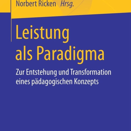 Leistung als Paradigma: Zur Entstehung und