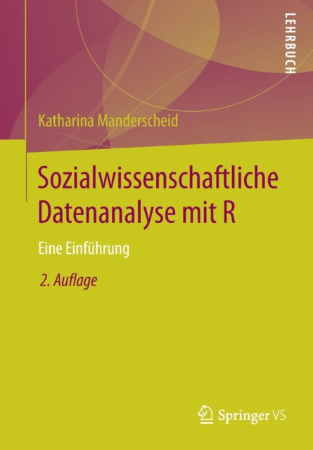 Sozialwissenschaftliche Datenanalyse mit R: Eine
