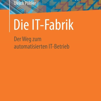 Die IT-Fabrik: Der Weg zum automatisierten