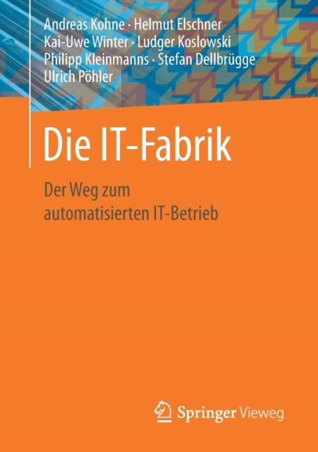Die IT-Fabrik: Der Weg zum automatisierten