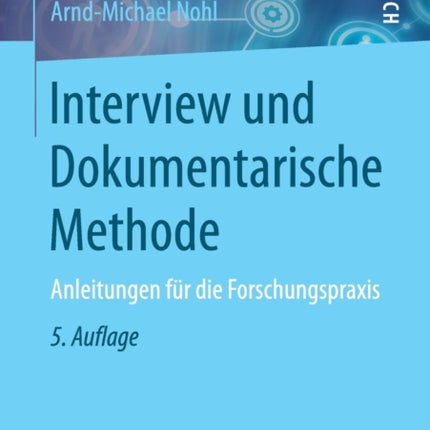 Interview und Dokumentarische Methode: Anleitungen für die Forschungspraxis