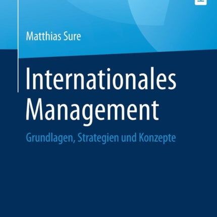 Internationales Management: Grundlagen,
