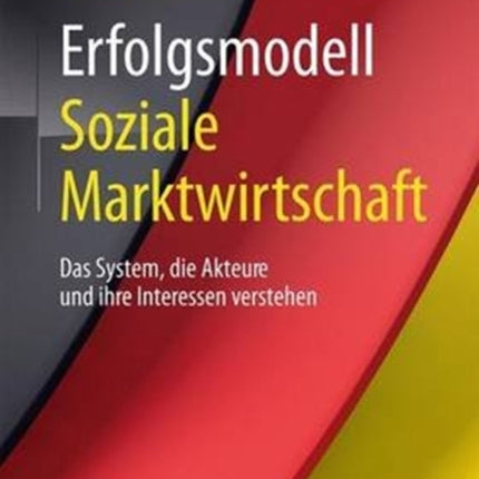Erfolgsmodell Soziale Marktwirtschaft: Das