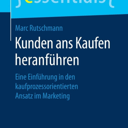 Kunden ans Kaufen heranführen: Eine Einführung in