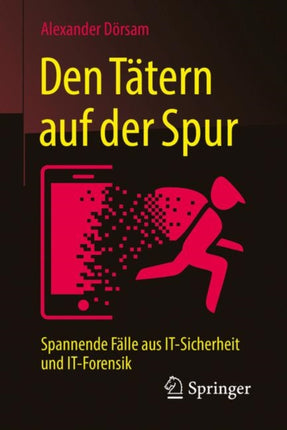 Den Tätern auf der Spur: Spannende Fälle aus