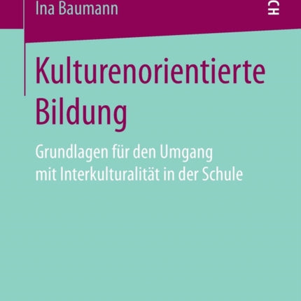 Kulturenorientierte Bildung: Grundlagen für den