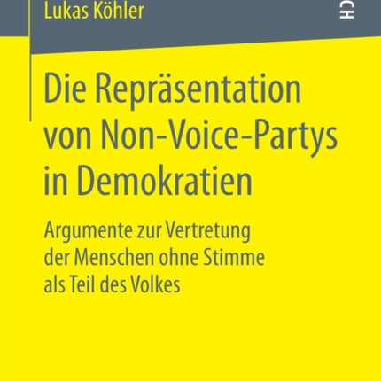 Die Repräsentation von Non-Voice-Partys in Demokratien: Argumente zur Vertretung der Menschen ohne Stimme als Teil des Volkes