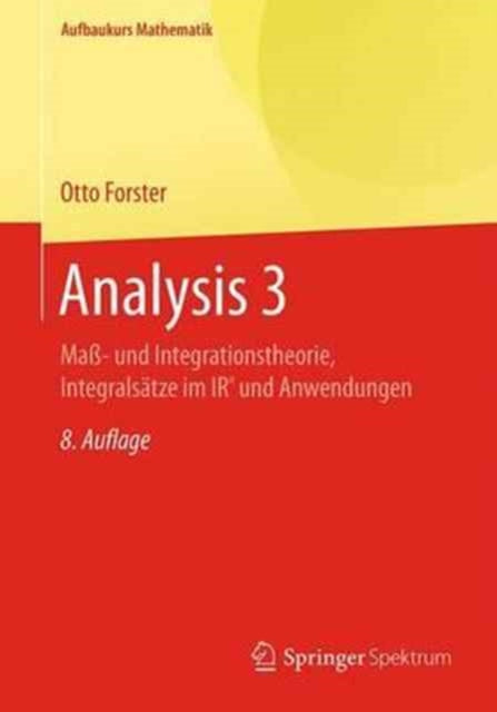 Analysis 3: Maß- und  Integrationstheorie,