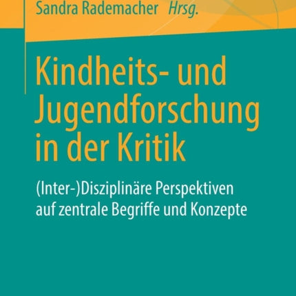 Kindheits- und Jugendforschung in der Kritik: