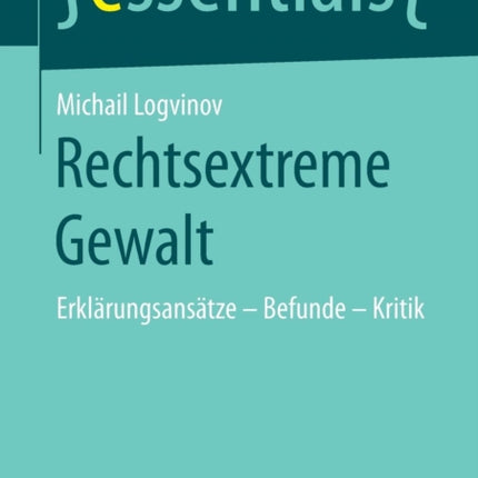 Rechtsextreme Gewalt: Erklärungsansätze – Befunde