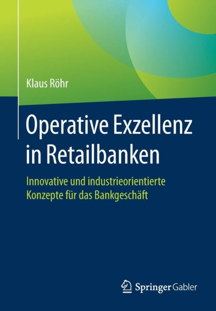 Operative Exzellenz in Retailbanken: Innovative