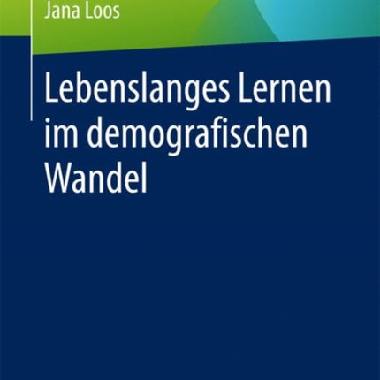 Lebenslanges Lernen im demografischen Wandel