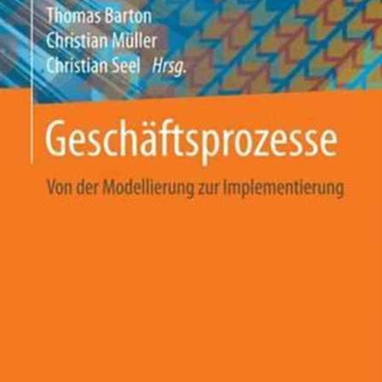 Geschäftsprozesse: Von der Modellierung zur