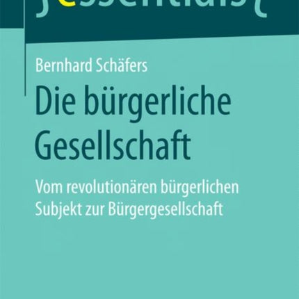 Die bürgerliche Gesellschaft: Vom revolutionären
