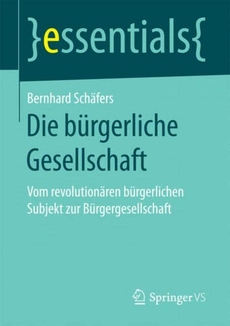 Die bürgerliche Gesellschaft: Vom revolutionären
