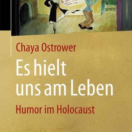 Es hielt uns am Leben: Humor im Holocaust