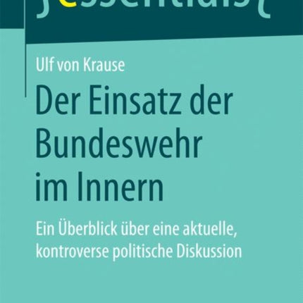 Der Einsatz der Bundeswehr im Innern: Ein