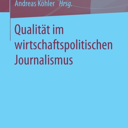 Qualität im wirtschaftspolitischen Journalismus