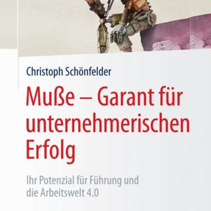 Muße – Garant für unternehmerischen Erfolg: Ihr