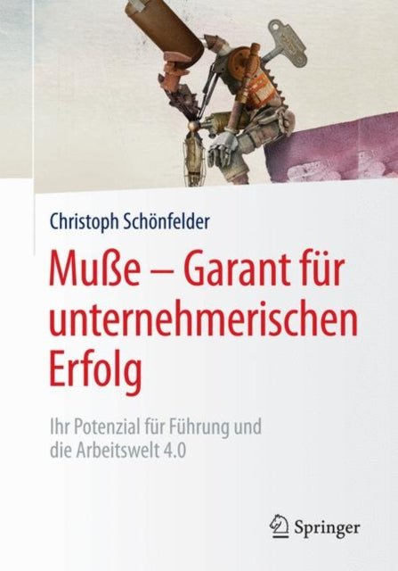 Muße – Garant für unternehmerischen Erfolg: Ihr