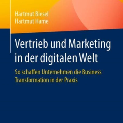 Vertrieb und Marketing in der digitalen Welt So schaffen Unternehmen die Business Transformation in der Praxis